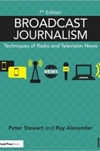 Broadcast journalism: techniques of radio and television news