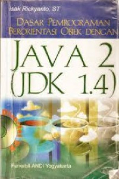 Dasar pemrograman berorientasi objek dengan java 2 (jdk 1.4)