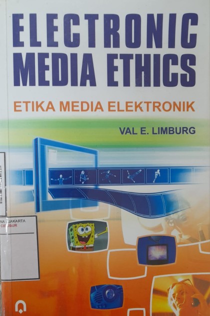 Etika media elektronik = electronic media ethics