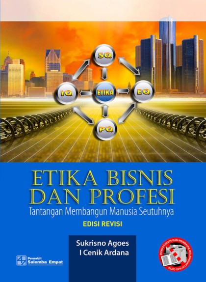 Etika bisnis dan profesi: tantangan membangun manusia seutuhnya