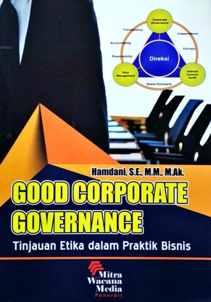 Good corporate governance: tinjauan etika dalam praktik bisnis