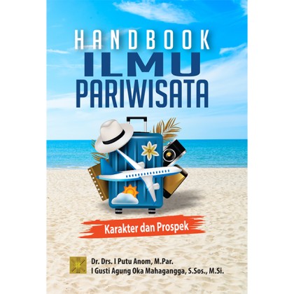 Handbook ilmu pariwisata: karakter dan prospek