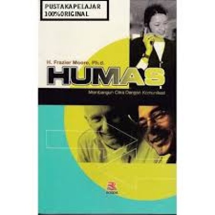 Humas: membangun citra dengan komunikasi