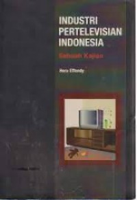Image of Industri pertelevisian Indonesia : sebuah kajian