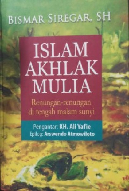 Islam akhlak mulia : renungan-renungan di tengah malam sunyi