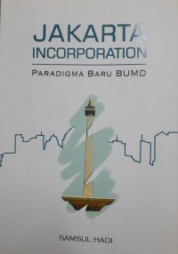 Image of Jakarta incorporation : paradigma baru BUMD