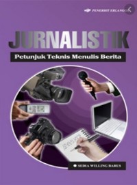 Image of Jurnalistik: Petunjuk tekniks menulis berita