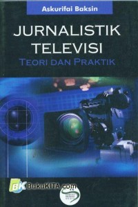 Image of Jurnalistik televisi: teori dan praktik