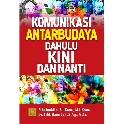 Komunikasi antarbudaya: dahulu, kini, dan nanti