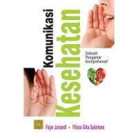 Image of Komunikasi kesehatan: Sebuah pengantar komprehensif