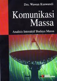 Image of Komunikasi massa: Analisis interaktif budaya massa