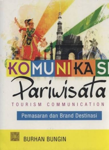 Komunikasi pariwisata: pemasaran dan brand destinasi