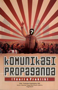 Image of Komunikasi propaganda: Teori & praktik