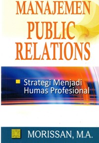 Image of Manajemen public relations: strategi menjadi humas profesional
