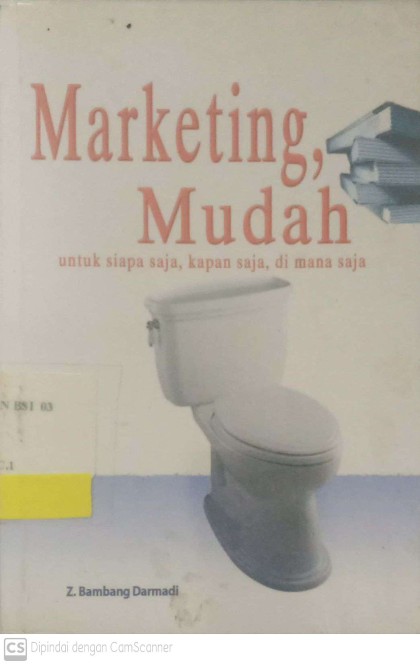 Marketing mudah: Untuk siapa saja, kapan saja, di mana saja
