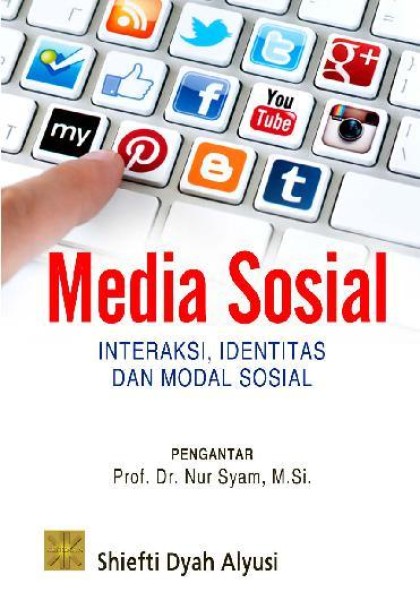 Media sosial: interaksi, identitas dan modal sosial