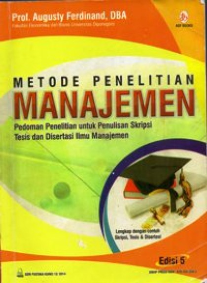 Metode penelitian manajemen : pedoman penelitian untuk penulisan skripsi tesis dan disertasi ilmu manajemen