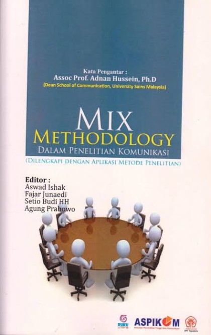 Mix methodology dalam penelitian komunikasi (dilengkapi dengan aplikasi metode penelitian)