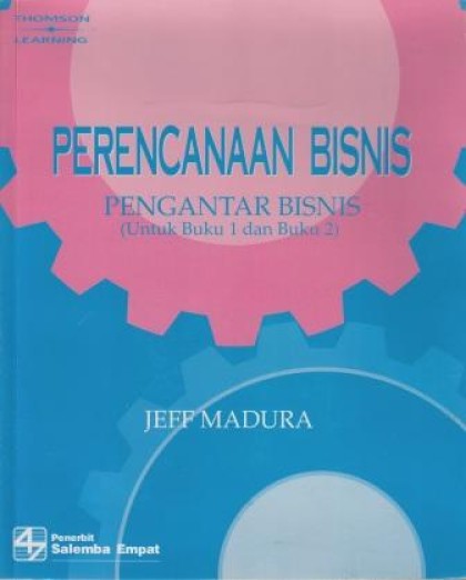 Perencanaan bisnis: pengantar bisnis (untuk buku 1 dan buku 2) = Introduction to business