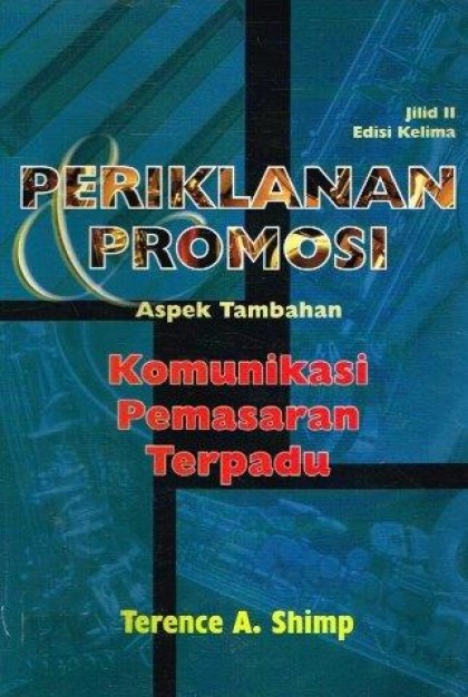 Periklanan promosi: aspek tambahan komunikasi pemasaran terpadu jilid 2