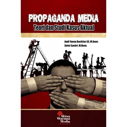 Propaganda media: Teori dan studi kasus aktual