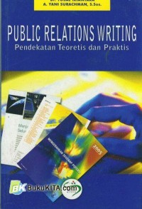 Image of Public relations writing: pendekatan teoretis dan praktis